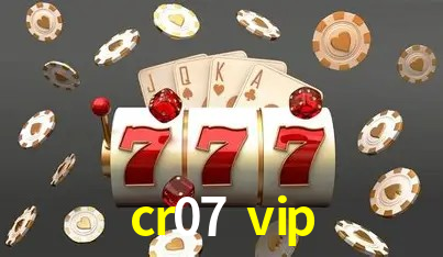 Exclusive Offers cr07 vip